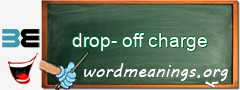 WordMeaning blackboard for drop-off charge